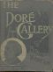 [Gutenberg 8710] • The Doré Bible Gallery, Complete / Containing One Hundred Superb Illustrations, and a Page of Explanatory Letter-press Facing Each